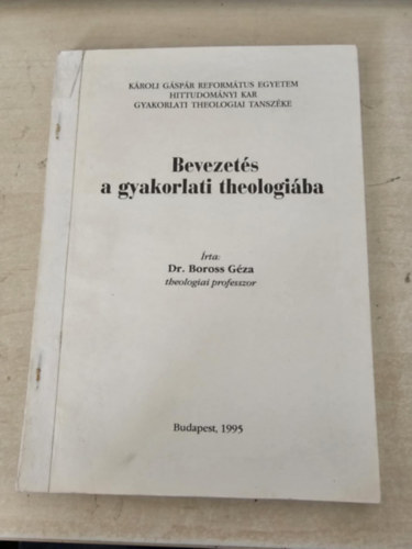 Dr. Boross G�za - Bevezet�s a gyakorlati theologi�ba