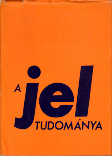 Hor�nyi �zs�b-Sz�pe Gy�rgy - A jel tudom�nya