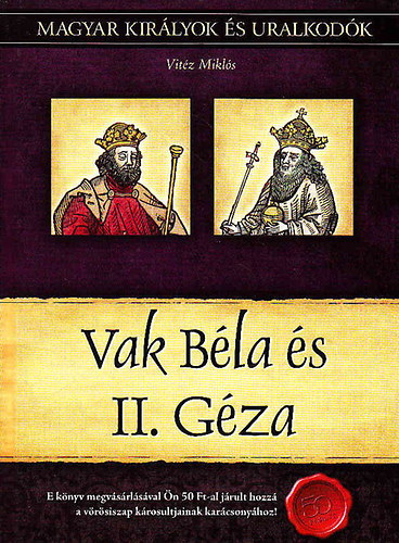 Vit�z Mikl�s - Vak B�la �s II. G�za