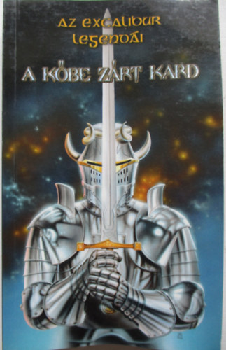 Szukits Kiadó - Az Excalibur legendái-A kőbe zárt kard