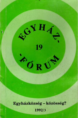 Dr. Dvny Istvn, Gspr Csaba Lszl Boros Istvn - Egyhz-Frum 19. Egyhzkzsg-kzssg? 1992/3
