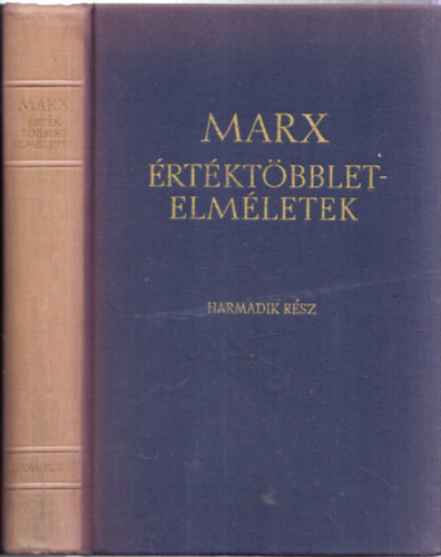 Marx - Értéktöbblet-elméletek III. rész