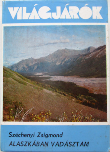 Sz�chenyi Zsigmond - Alaszk�ban vad�sztam