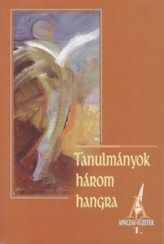 G. Papp Katalin  (szerk.) - Tanulmnyok hrom hangra - A Magyar Nyelvi s Irodalmi Intzeti Tanszk mhelybl