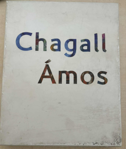 �mos Imre - Chagall I-II. (A "magyar Chagall"- A h�bor� �rv�ny�ben 1937-1944 + H�bor� �s b�ke k�z�tt)- magyar-angol nyelv�