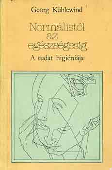 Georg Khlewind - Normlistl az egszsgesig (A tudat higinija)