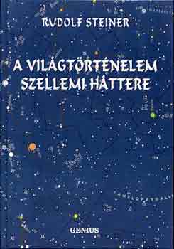 Rudolf Steiner - A vil�gt�rt�nelem szellemi h�ttere