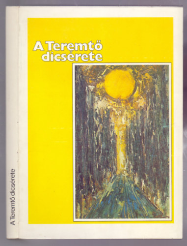 Kardos Kl�ra  (szerk.) - A Teremt� dics�rete - Isten-keres�s a modern m�v�szetben