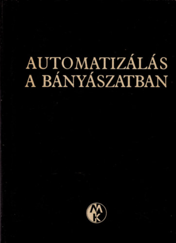 Tahy Ferenc - Automatiz�l�s a b�ny�szatban