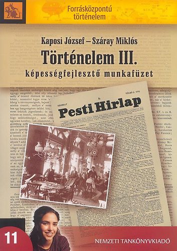 Kaposi Jzsef; Szray Mikls - Trtnelem III. Kpessgfejleszt munkafzet