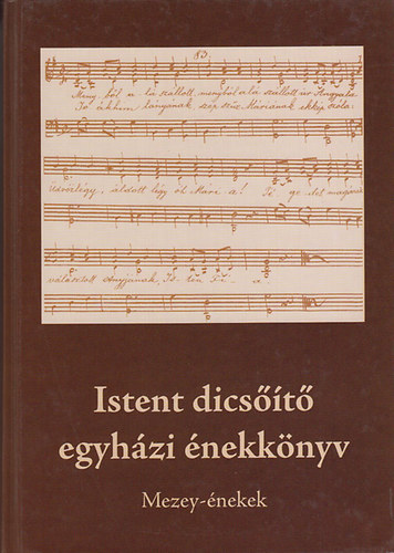 Barna Gábor (szerkesztette) - Istent dicsőítő egyházi énekkönyv - Mezey-énekek