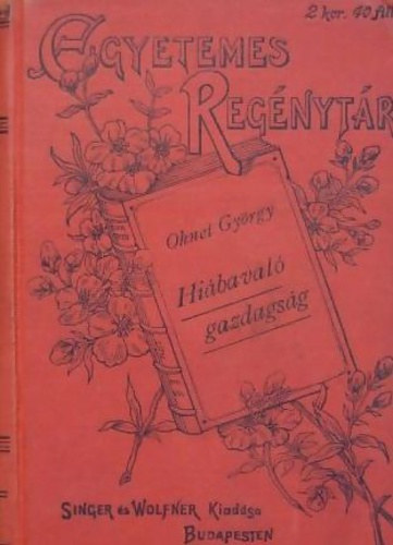 Gy�rgy  Ohnet (Georges) - Hi�baval� gazdags�g I-II