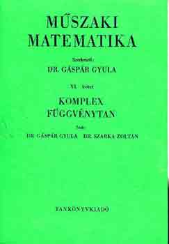 Dr. Gáspár Gyula (szerk.) - Műszaki matematika VI.: komplex függvénytan