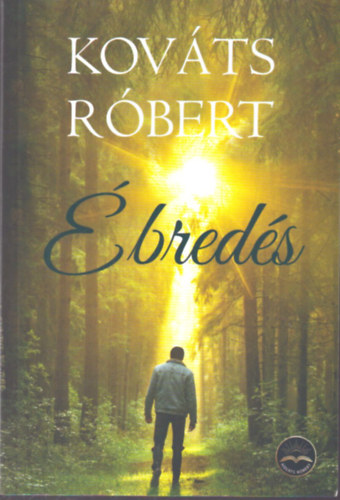 Kováts Róbert - Ébredés