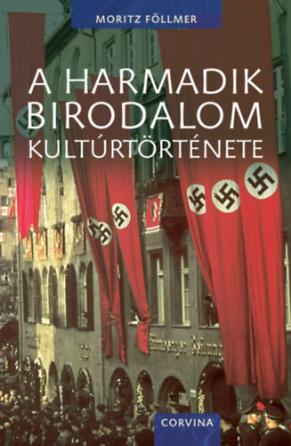 Moritz F�llmer - A Harmadik Birodalom kult�rt�rt�nete