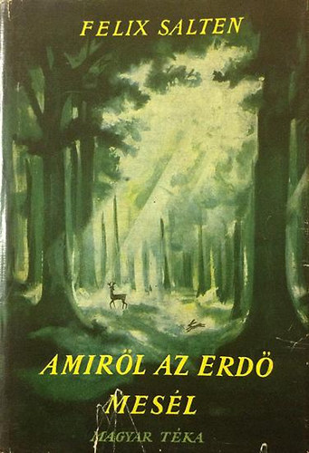 Felix Salten - Amir�l az erd� mes�l