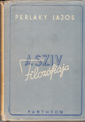 Perlaky Lajos - A sz�v filoz�fi�ja