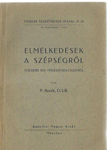 P. Rezek - Elmlkedsek a szpsgrl - Fejezetek egy mvszblcseletbl