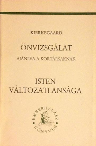 Soren Kierkegaard - nvizsglat/Isten vltozatlansga