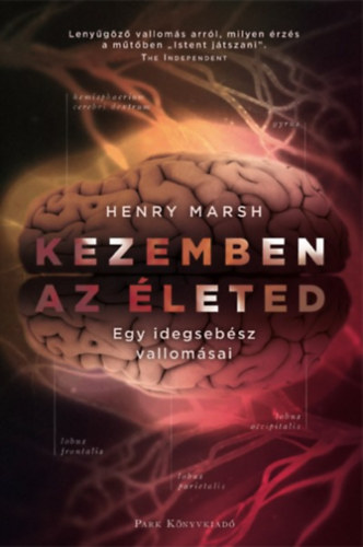 Henry Marsh - Kezemben az életed
