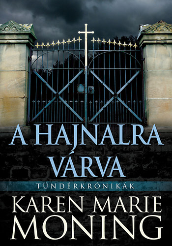 Karen Marie Moning - A hajnalra vrva