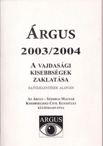 �rgus 2003/2004- A vajdas�gi kisebbs�gek zaklat�sa+ CD