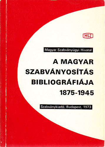 Barta Gbor dr.  (sszell.) - A magyar szabvnyosts bibliogrfija 1875-1945