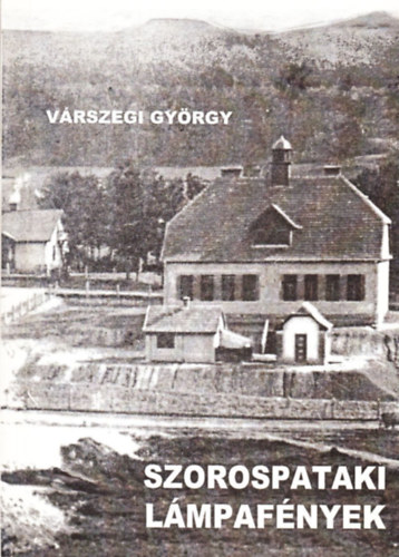 V�rszegi Gy�rgy - Szorospataki l�mpaf�nyek