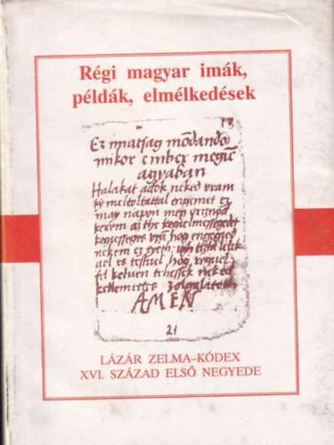 N. Cs. �s E. E. Abaffy - L�z�r Zelma-k�dex XVI. sz�zad els� negyede- R�gi magyar im�k,p�ld�k...