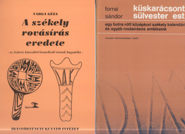 Forrai S�ndor Varga G�za - 2 db. rov�s�r�s: A sz�kely rov�s�r�s eredete + K�skar�csont�l s�lvester estig