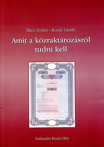 Kozár László Bács Zoltán - Amit a közraktározásról tudni kell