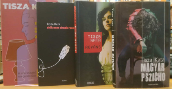 Tisza Kata - 4 db Tisza Kata: Akik nem sírnak rendesen + Egyedül + Magyar pszicho + Reváns