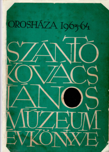 A Sz�nt� Kov�cs J�nos M�zeum �vk�nyve 1963-64 (Orosh�za)