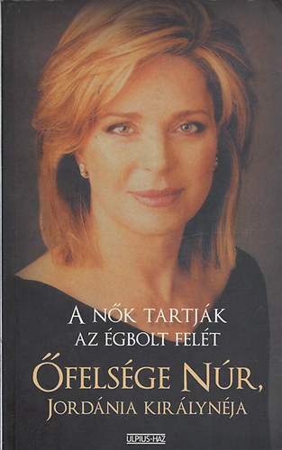 A n�k tartj�k az �gbolt fel�t - �fels�ge N�r Jord�nia Kir�lyn�ja