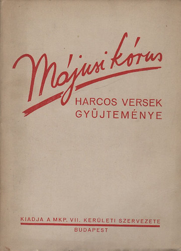 F�ldes Mih�ly  (szerk.) - M�jusi k�rus 1945 (Harcos versek gy�jtem�nye)