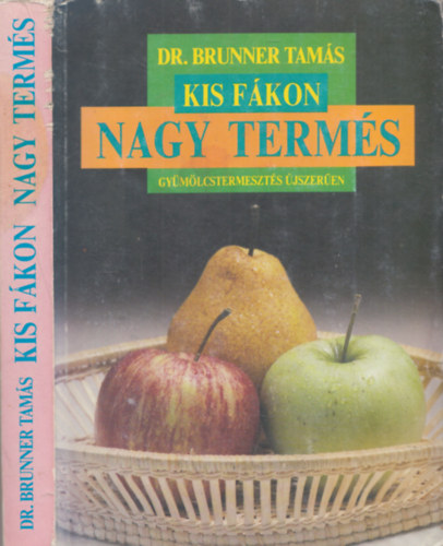 Dr. Brunner Tam�s - Kis f�kon nagy term�s GY�M�LCSTERMESZT�S �JSZER�EN