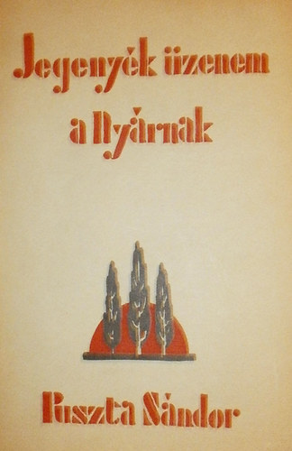 Puszta Sándor - Jegenyék üzenem a Nyárnak