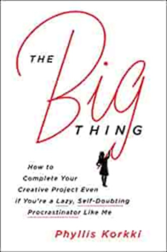 Phyllis Korkki - The Big Thing