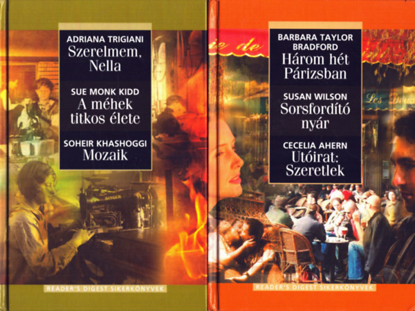 Barbara Taylor Bradford Adriana Tigriani - 2 db Reader's digest sikerk�nyvek: H�rom h�t P�rizsban, Szerelem, Nella