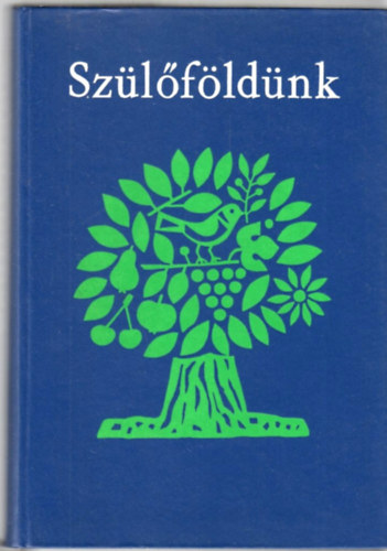 Kis Jen� szerk. - Sz�l�f�ld�nk (Olvas�k�nyv a k�lf�ld�n �l� magyar gyermekek sz�m�ra)