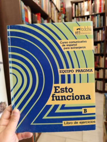 Esto funciona B Libri de ejercicios  (Spanyol nyelvk�nyv k�lf�ldieknek)