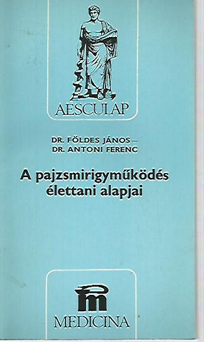 Dr. Fldes Jnos-Dr. Antoni Ferenc - A pajzsmirigymkds lettani alapjai