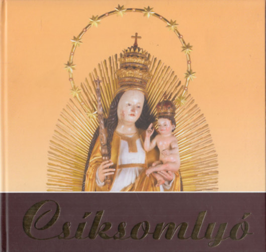 Bal�zs Katalin - Cs�ksomly� k�pesalbum (magyar-rom�n-angol)