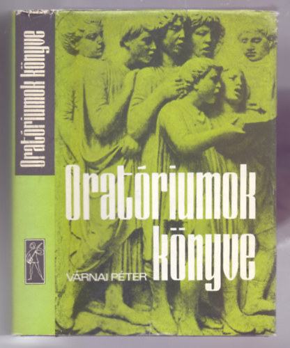 V�rnai P�ter - Orat�riumok k�nyve (Ferencsik J�nos el�szav�val)