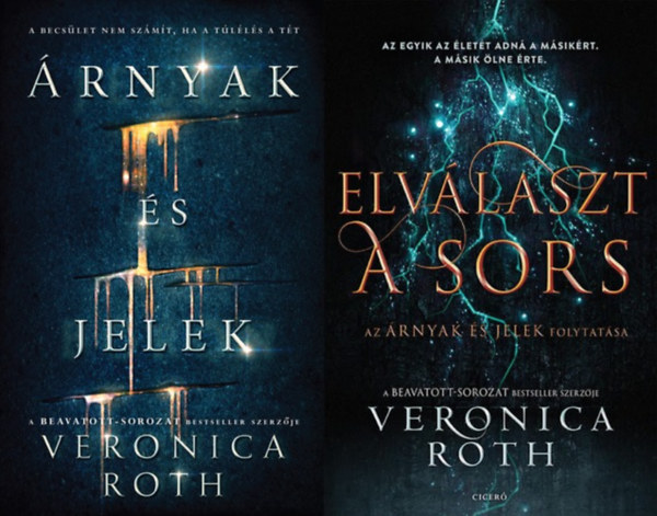 Veronica Roth - 2 db Veronica Roth reg�ny az �rnyak �s jelek sorozatb�l: �rnyak �s jelek + Elv�laszt a sors