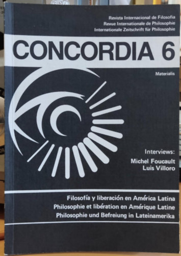 Luis Villoro, Raúl Fornet-Betancourt Michel Foucault - Concordia 6 - Philosophie und Befreiung in Lateinamerika (Filozófia és felszabadítás Latin-Amerikában)(Materialis Verlag)