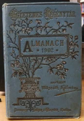 Mikszth Klmn  (szerk.) - Almanach az 1902. vre (Egyetemes Regnytr)