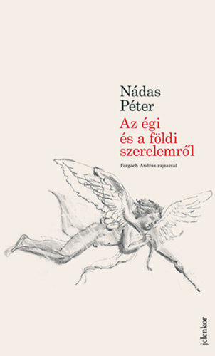 Ndas Pter - Az gi s a fldi szerelemrl