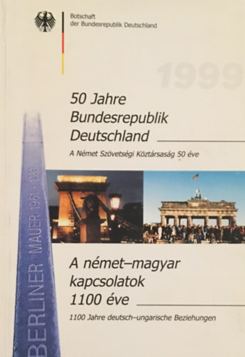 A n�met Sz�vets�gi K�zt�rsas�g 50 �ve - A n�met-magyar kapcsolatok 1100 �ve