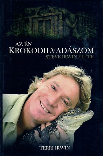 Terri Irwin - Az n krokodilvadszatom